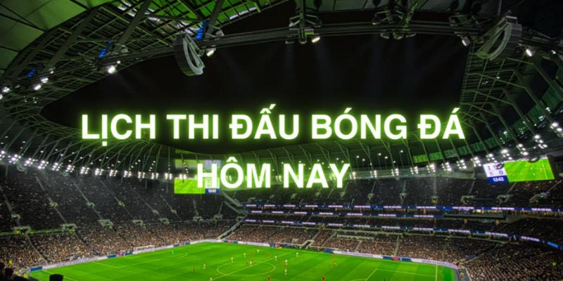 Lịch thi đấu Bí quyết khai thác lịch thi đấu để tăng cơ hội thắng
